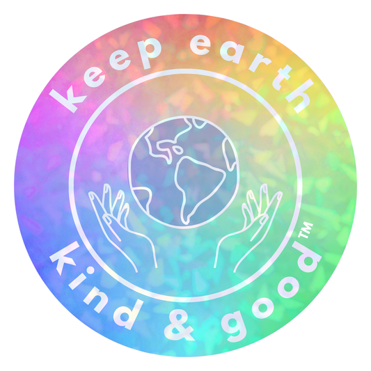 keep earth kind & good holographic sticker